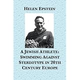 A Jewish Athlete: Swimming Against Stereotype in 20th Century Europe