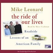 The Ride of Our Lives: Roadside Lessons of an American Family | [Mike Leonard]