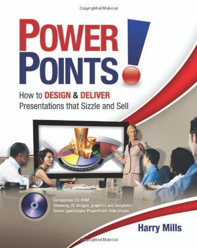 Power Points!: How to Design and Deliver Presentations That Sizzle and Sell: 1