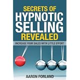 Secrets of Hypnotic Selling Revealed