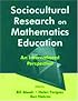 Sociocultural Research on Mathematics Education: An International Perspective