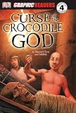 The Curse of the Crocodile God (Dk Graphic Readers)