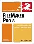 Filemaker Pro 8 for Windows and Macintosh: Visual Quickstart Guide (Visual QuickStart Guides)