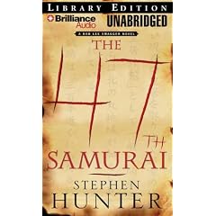 The 47th Samurai (Bob Lee Swagger) by Stephen Hunter and Buck Schirner