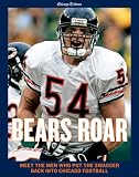 Bears Roar: Meet the Men Who Put the Swagger Back in Chicago Football