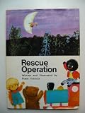 Rescue operation : the story of a little girl's toys and what happened to them one night