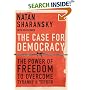 The Case For Democracy: The Power of Freedom to Overcome Tyranny and Terror