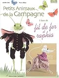Petits animaux de la campagne � base de fil de fer et raphia