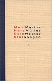 Mein Herz, dein Blut - Neue Texte - Marius M&uuml;ller-Westernhagen, Marius M&uuml;ller- Westernhagen, Romney M&uuml;ller-Westernhagen, Romney M&uuml;ller- Westerhagen
