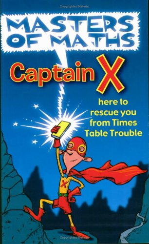 Masters of Maths, Captain X: Here to Rescue You from Times Table Trouble (Maths)