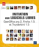 Initiation aux logiciels libres : OpenOffice.org 2, Firefox 1.5 et Thunderbird 1.5