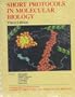 Short Protocols in Molecular Biology: A Compendium of Methods from Current Protocols in Molecular Biology