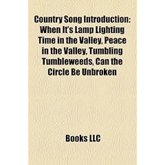 Country Song Introduction: When It's Lamp Lighting Time in the Valley, Peace in the Valley, Tumbling Tumbleweeds, Can the Circle Be Unbroken
