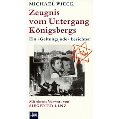 Zeugnis vom Untergang K�nigsbergs. Ein "Geltungsjude" berichtet