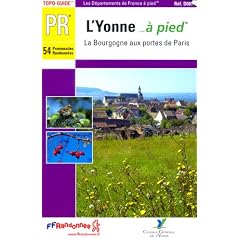 L'Yonne... � pied : 54 Promenades et randonn�es