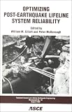 : Optimizing Post-Earthquake Lifeline System Reliability: Proceedings of the 5th U.S. Conference on Lifeline Earthquake Engineering August 12-14, 1999 Sheraton ... Lifeline Earthquake Engineering), No. 16.)