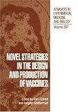 Novel Strategies in the Design and Production of Vaccines (Advances in Experimental Medicine and Biology)