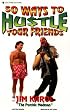 50 Ways To Hustle Your Friends