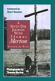 A seven day journey with Thomas Merton