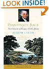 Passionate Sage: The Character and Legacy of John Adams