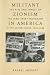 Militant Zionism in America: The Rise and Impact of the Jabotinsky Movement in the United States, 1926-1948 (Judaic Studies)