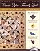Create Your Family Quilt: Using State Blocks and Symbols (Book & Design CD)