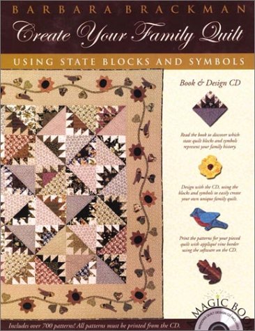 Create Your Family Quilt: Using State Blocks and Symbols (Book & Design CD)