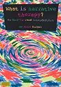 What is Narrative Therapy?: An Easy to Read Introduction (Gecko 2000)