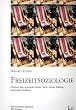 Freizeitsoziologie. Arbeiten �ber temporale Muster, Sport, Musik, Bildung und soziale Probleme