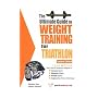 Ultimate Guide to Weight Training for Triathlon (Ultimate Guide to Weight Training: Triathlon)