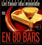 Le tour du monde en 80 bars : A la découverte des cocktails les plus célèbres