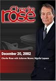 Charlie Rose with Julianne Moore; Nigella Lawson (December 20, 2002)