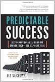 Predictable Success: Getting Your Organization On the Growth Track--and Keeping It There