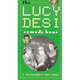 The Lucy & Desi Comedy Hour 2: Celebrity Next Door [VHS]