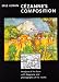 Cézanne's Composition: Analysis of His Form with Diagrams and Photographs of His Motifs, Third edition