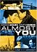 Almost You