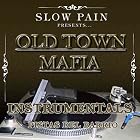 Old Town Mafia Instrumentals by Slow Pain