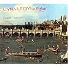 Canaletto in England: A Venetian Artist Abroad, 1746-1755 (Yale Center for British Art) by Beddington