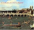 Canaletto in England: A Venetian Artist Abroad, 1746-1755 (Yale Center for British Art)