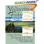 Click here to buy Yellowstone Fishes: Ecology, History, and Angling in the Park by  John D. Varley and Paul Schullery.