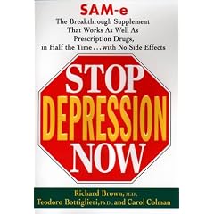 Stop Depression Now: Sam-E : The Breakthrough Sup0Plement That Works As Well As Prescription Drugs in Half the Time...With No Side Effects