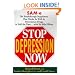 Stop Depression Now: SAM-e, the Breakthrough Supplement That Works as Well as Prescription Drugs in Half the Time... with No Side Effects