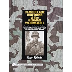 Camouflage Uniforms of the German Wehrmacht: Manufacturers, Zeltbahnen, Headgear, Fallschirmjager Smocks, Army Smocks, Padded Uniforms, Leibermuster, Tents, Non-regulation Clothes, Post War