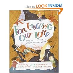For Laughing Out Loud: Poems to Tickle Your Funnybone