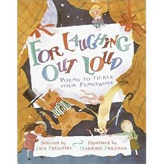 For Laughing Out Loud: Poems to Tickle Your Funnybone