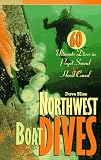 Northwest Boat Dives: 60 Ultimate Dives in Puget Sound and Hood Canal