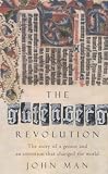 The Gutenberg Revolution: The Story of a Genius and an Invention That Changed the World