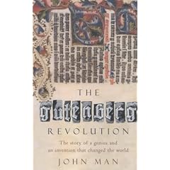 The Gutenberg Revolution: The Story of a Genius and an Invention That Changed the World