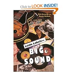 Little Labels -Big Sound: Small Record Companies and the Rise of American Music