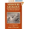 MISSOURI GEOLOGY: THREE BILLION YEARS OF VOLCANOES, SEAS, SEDIMENTS, AND EROSION by A. G. UNKLESBAY and Jerry D. Vineyard